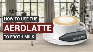 How To Use the AeroLatte To Froth Milk [upl. by Mark]