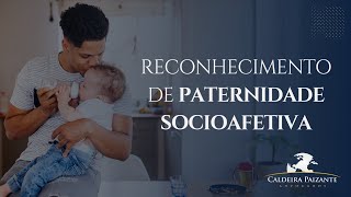 Reconhecimento de Paternidade Socioafetiva [upl. by Kcirdnek]