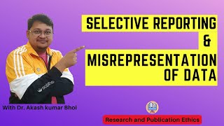 Selective Reporting amp Misrepresentation of Data  eSupport for Research  2022  Dr Akash Bhoi [upl. by Nyrehtac]