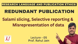 Redundant Publications  Salami Slicing  Selective Reporting  Misrepresentation of Data  L  05 [upl. by Sinaj]